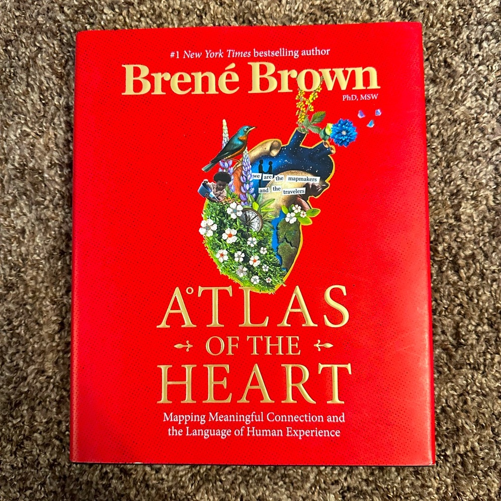 Atlas of the Heart by Brené Brown PhD, MSW